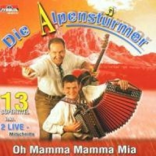 Audio Oh Mamma Mamma Mia! Die Alpenstürmer