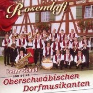 Audio Rosenduft Peter und seine Oberschwäbischen Dorfmusikan Schad