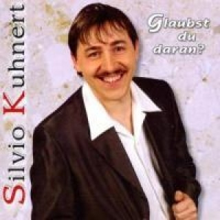 Audio Glaubst Du Daran? Silvio Kuhnert