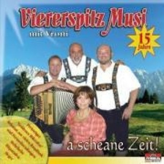 Audio A Scheane Zeit! 15 Jahre Viererspitz Musi Mit Vroni