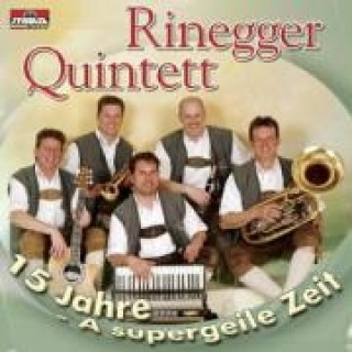 Audio 15 Jahre-A Supergeile Zeit Rinegger Quintett