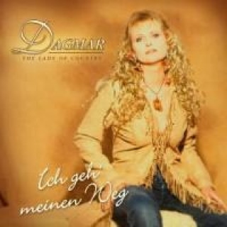 Audio Ich Geh Meinen Weg Dagmar-The Lady Of Country