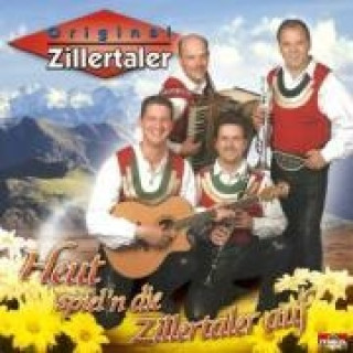 Audio Heut spiel n die Zillertaler a Original Zillertaler