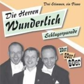 Audio Schlagerparade Die Herren Wunderlich