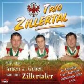 Audio Wie Das Amen Im Gebet,San Mir Trio Zillertal