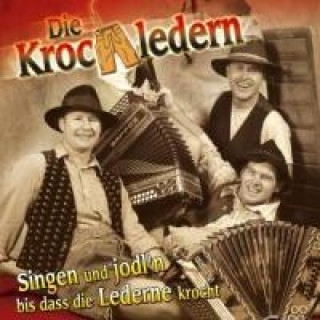 Audio  Singen und jodln bis dass die Lederne Krocht Die Krochledern