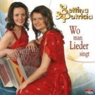 Аудио Wo man Lieder singt Bettina & Patricia