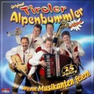 Audio Wenn Musikanten feiern Orig. Tiroler Alpenbummler