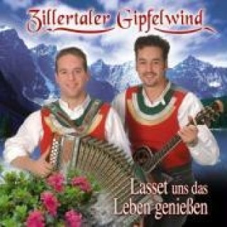 Audio Lasset uns das Leben geniessen Zillertaler Gipfelwind