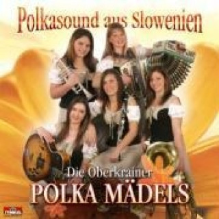 Audio Polkasound aus Slowenien Die Oberkrainer Polka Mädels