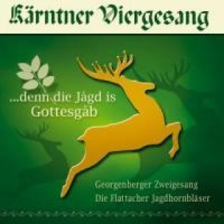 Audio Denn die Jagd is Gottesgabe Kärntner Viergesang