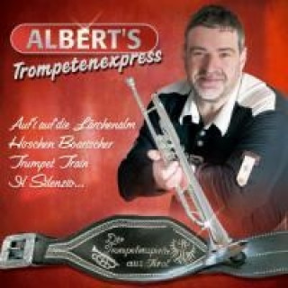 Audio Der Trompetenspieler aus Tirol Albert's Trompetenexpress