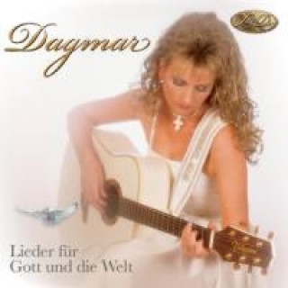 Audio Lieder für Gott und die Welt Dagmar Lay D.