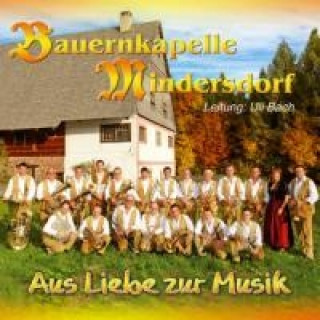 Audio Aus Liebe zur Musik Bauernkapelle Mindersdorf