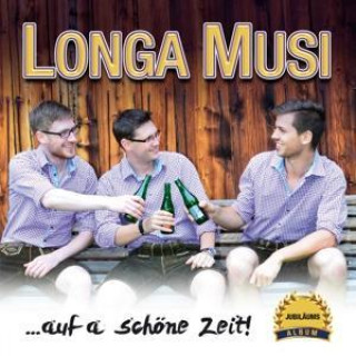 Audio .auf a schöne Zeit! Longa Musi