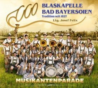 Audio Musikantenparade Blaskapelle Bad Bayersoien