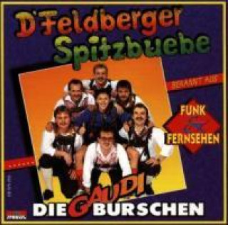 Audio Die Gaudiburschen D' Feldberger Spitzbuebe