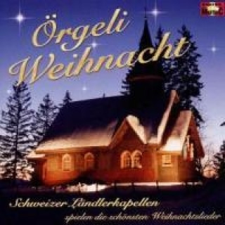 Audio Die Schönsten Weihnachtslieder Örgeli Weihnacht Schweizer Ländlerkapellen