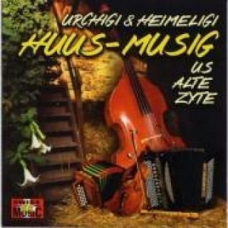 Audio Huus-Musig us alte Zyte Urchigi & Heimeligi