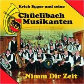 Audio Nimm Dir Zeit Erich und. seine Chüelibach Musikanten Egger