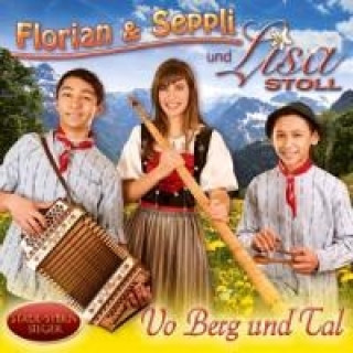 Audio Vo Berg und Tal Florian & Seppli Und Lisa Stoll