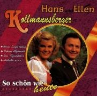 Audio So Schön Wie Heute Hans & Ellen Kollmannsberger