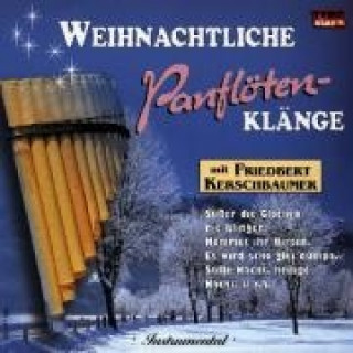Audio Weihnachtliche Panflötenklänge Friedbert Kerschbaumer