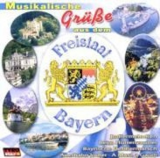 Аудио Musikalische Grüáe Aus Dem Freistaat Bayern Various