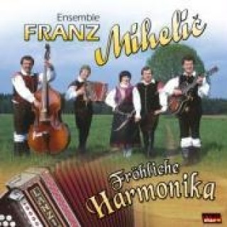 Audio Fröhliche Harmonika Franz Ensemble Mihelic