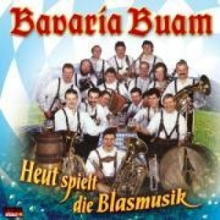 Audio Heut spielt die Blasmusik,30Ja Bavaria Buam