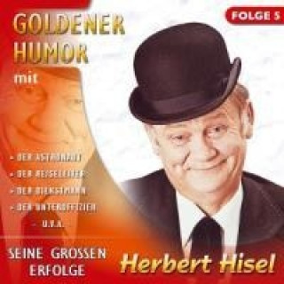 Audio Goldener Humor,Folge 5 Herbert Hisel