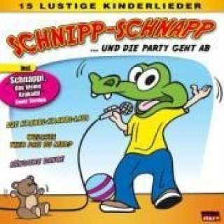 Аудио Schnipp-Schnapp Und Die Party Diverse 15 Lustige Kinderlieder