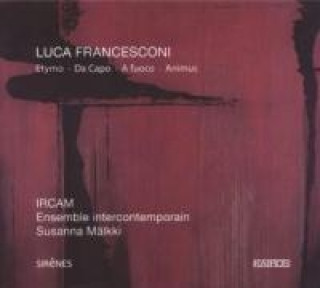 Audio Etymo/Da Capo/A Fuoco/Animus Ircam/Ensemble Intercontemprain/Maelkki