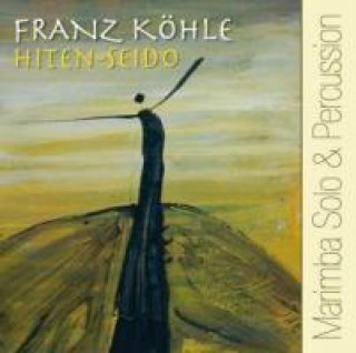 Audio Hiten Seido (Marimba Solo & Percussion) Franz Köhle