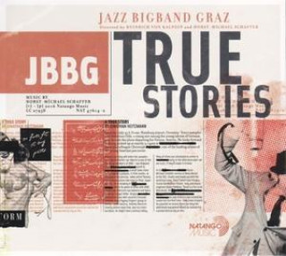 Áudio True Stories feat. Kalnein,Heinrich von/Schaffer, JBBG-Jazz Bigband Graz