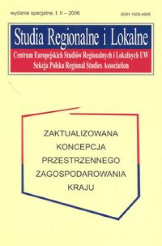 Könyv Studia Regionalne i Lokalne. Zaktualizowana koncepcja przestrzennego zagospodarowania kraju 