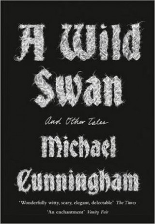 Kniha Wild Swan Michael Cunningham