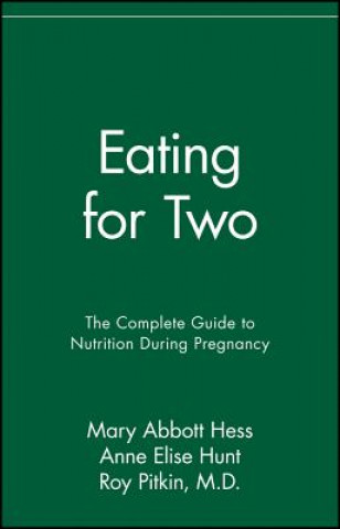 Książka Eating for Two: The Complete Guide to Nutrition During Pregnancy Mary Abbott Hess