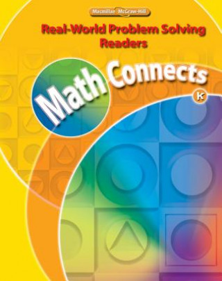 Könyv Math Connects, Grade K, Real-World Problem Solving Readers Big Book MacMillan/McGraw-Hill