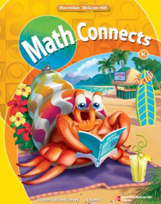 Kniha Math Connects, Grade K, Student Edition Flip Book, Volume 1 MacMillan/McGraw-Hill