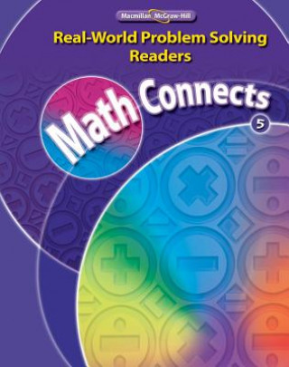 Книга Math Connects, Grade 5, Real-World Problem Solving Readers Package (On-Level) MacMillan/McGraw-Hill