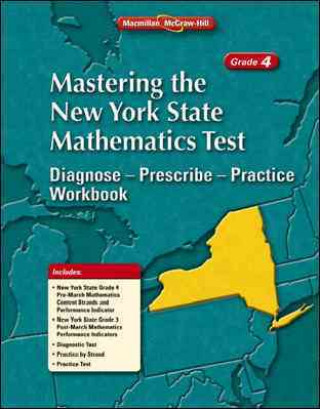 Knjiga Mastering the New York State Mathematics Test: Diagnose--Prescibe--Practice Workbook, Grade 4 MacMillan/McGraw-Hill