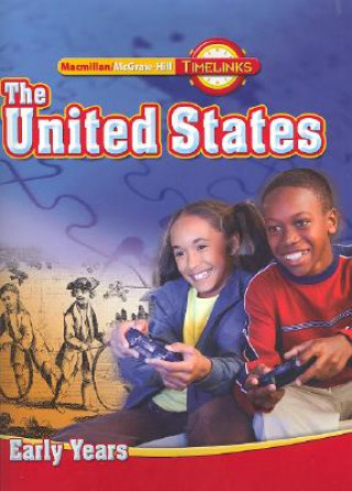 Книга TimeLinks, Grade 5 The United States: Early Years, Student Edition MacMillan/McGraw-Hill