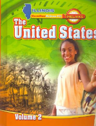 Könyv Il Timelinks: Grade 5, the United States, Volume 2 Student Edition MacMillan/McGraw-Hill