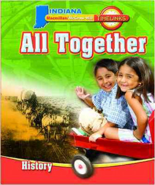 Kniha Timelinks: Grade 1, All Together-Unit 3 History Student Edition (In) MacMillan/McGraw-Hill