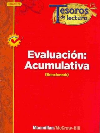 Carte Tesoros de Lectura, a Spanish Reading/Language Arts Program, Grade 3, Summative Assessment Handbook MacMillan/McGraw-Hill