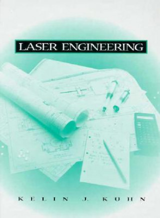 Книга Laser Engineering Kelin J. Kuhn