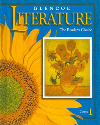 Carte Glencoe Literature: The Reader's Choice, Course 1 Grade 6, Student Edition McGraw-Hill