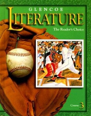 Carte Glencoe Literature Course 3: The Reader's Choice Beverly Ann Chin