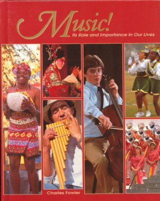 Carte Music!: Its Role and Importance in Our Lives Charles B. Fowler